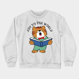 Christmas Cat Singing Joy to the World Crewneck Sweatshirt